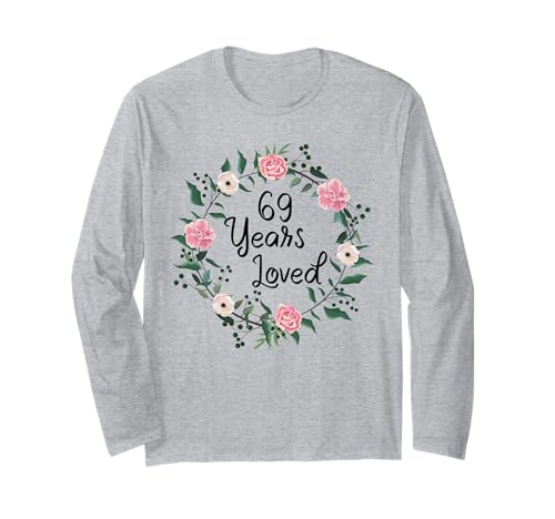 69 Years Loved Men Women Floral 69 Year Old 69th Birthday Langarmshirt von 69 Years Old Birthday Gifts for Women