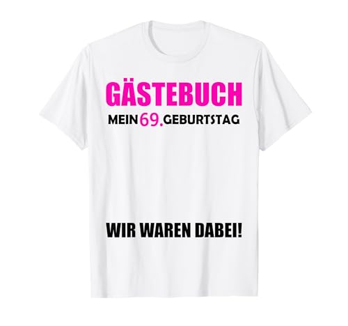 69. Geburtstag Jungen Gäste 69 Jahre 1956 Deko Gästebuch T-Shirt 69. Geburtstag Jungen Gäste 69 Jahre 1956 Deko Gästebuch T-Shirt von 69.Geburtstag 69 Jahre Deko Feier T-Shirt Geschenk