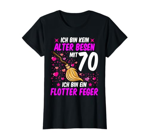 Kein alter Besen Flotter Feger 70. Geburtstag Frauen lustig T-Shirt von 70 Geburtstag Damen Geschenk lustig 70. Ehrentag