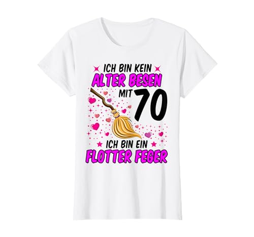 Kein alter Besen Flotter Feger 70. Geburtstag Frauen lustig T-Shirt von 70 Geburtstag Damen Geschenk lustig 70. Ehrentag