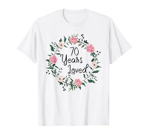 70 Years Loved Men Women Floral 70 Year Old 70th Birthday T-Shirt von 70 Years Old Birthday Gifts for Women