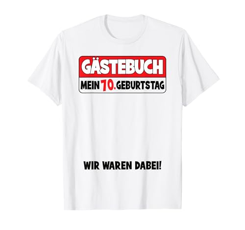 70. Geburtstag 70 Jahre Lustiges Gästebuch Frauen Männer T-Shirt 70. Geburtstag 70 Jahre Lustiges Gästebuch Frauen Männer T-Shirt von Geburtstag Party Herren Bekleidung Gästeliste Deko