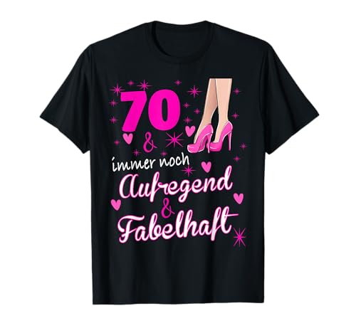 Damen 70. Geburtstag Frau 70 Jahre Und Fabelhaft aufregend T-Shirt Damen 70. Geburtstag Frau 70 Jahre Und Fabelhaft aufregend T-Shirt von 70. Geburtstagsgeschenke Frauen und Mädchen