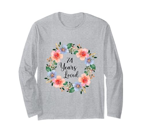 74 Years Loved 74th Birthday Floral 74 Years Loved for Women Langarmshirt 74 Years Loved 74th Birthday Floral 74 Years Loved for Women Langarmshirt von 74 Years Loved Gifts for Mom Grandma