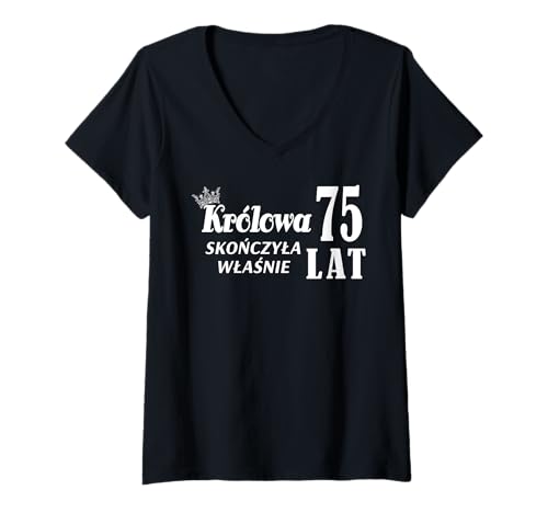 Damen Krolowa skonczyla 75 Lat Polska Urodziny Koszulka Urodzinowa T-Shirt mit V-Ausschnitt Damen Krolowa skonczyla 75 Lat Polska Urodziny Koszulka Urodzinowa T-Shirt mit V-Ausschnitt von 75 Urodziny Polska Koszulka Urodzinowa by GitGraf