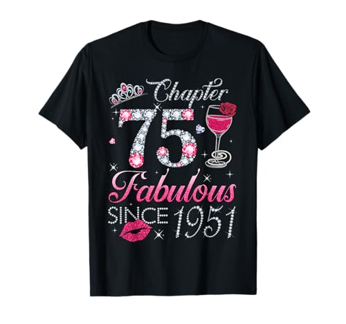 Chapter 75 Fabulous Since 1951 75. Geburtstagsgeschenk für Frauen T-Shirt Chapter 75 Fabulous Since 1951 75. Geburtstagsgeschenk für Frauen T-Shirt von 75th Birthday Funny Gift For Women Ladies