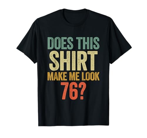 Vintage Geschenk Männer 76 Jahre Lustig 76. Geburtstag Deko T-Shirt von 76. Geburtstag für Männer