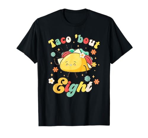 Taco 'Bout Eight 8-jähriges mexikanisches Baby zum 8. Geburtstag T-Shirt von 8 Year Old Girl Birthday Gift Ideas Taco Lovers