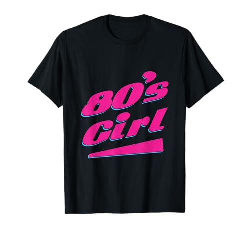 80er Jahre Mädchen Frauen Achtziger Jahre 80´s Girl T-Shirt 80er Jahre Mädchen Frauen Achtziger Jahre 80´s Girl T-Shirt von 80`s Girl 80er Jahre Mädchen Frauen Kind der 80er