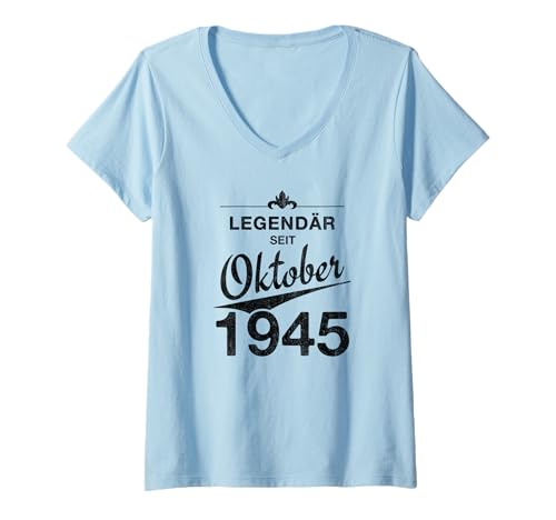 Damen 80. Geburtstag 80 Jahre alt Legendär seit Oktober 1945 T-Shirt mit V-Ausschnitt von 80. Geburtstag Oktober 1945 Achtzigster Geschenk