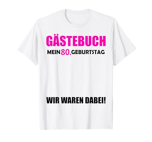 80. Geburtstag Jungen Gäste 80 Jahre 1945 Deko Gästebuch T-Shirt 80. Geburtstag Jungen Gäste 80 Jahre 1945 Deko Gästebuch T-Shirt von 80.Geburtstag 80 Jahre Deko Feier T-Shirt Geschenk