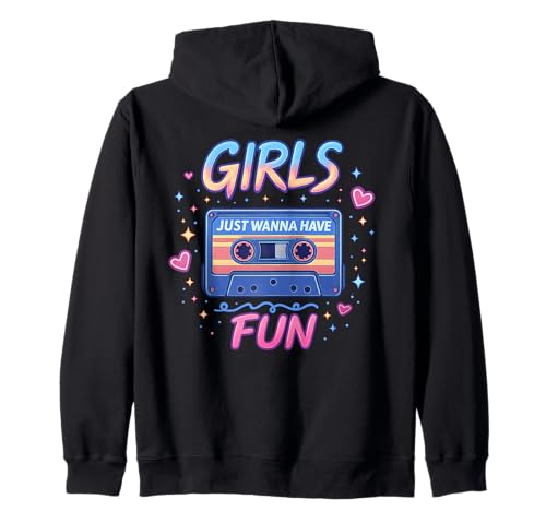 Girls Just Wanna Have Fun Retro 80er Jahre Grafik Illustration Kapuzenjacke Girls Just Wanna Have Fun Retro 80er Jahre Grafik Illustration Kapuzenjacke von 80s Retro Classic Vintage Style Nostalgic