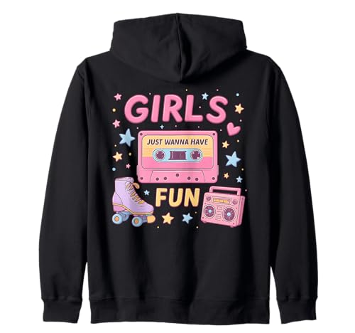 Girls Just Wanna Have Fun Retro-Design Kapuzenjacke Girls Just Wanna Have Fun Retro-Design Kapuzenjacke von 80s Retro Classic Vintage Style Nostalgic
