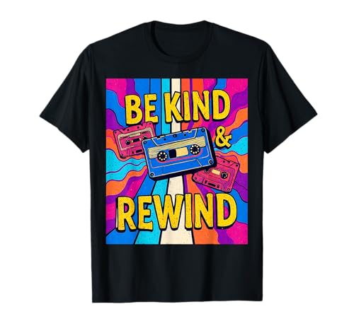 Retro 80er Jahre Be Kind And Rewind Fun Times Throwback Vibe T-Shirt Retro 80er Jahre Be Kind And Rewind Fun Times Throwback Vibe T-Shirt von 80s Retro Classic Vintage Style Nostalgic