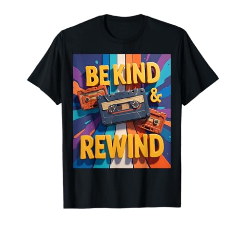 Retro 80er Jahre Be Kind And Rewind Fun Times Throwback Vibe T-Shirt Retro 80er Jahre Be Kind And Rewind Fun Times Throwback Vibe T-Shirt von 80s Retro Classic Vintage Style Nostalgic