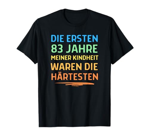 83. Geburtstag Die Ersten Jahre Meiner Kindheit Man Frau T-Shirt von 83 Jahre Alt Geburtstagsgeschenke Gag Geschenk