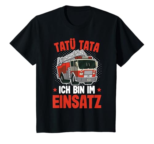 Kinder Tatü Tata Ich Bin Im Einsatz - Feuerwehrauto Junge Feuerwehr T-Shirt von 83-Tees Kinder Feuerwehrmann