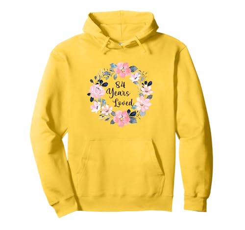 84 Years Loved 84th Birthday Floral 84 Year Old Men Women Pullover Hoodie von 84th Birthday 84 Years Old Gifts for Mom Grandma