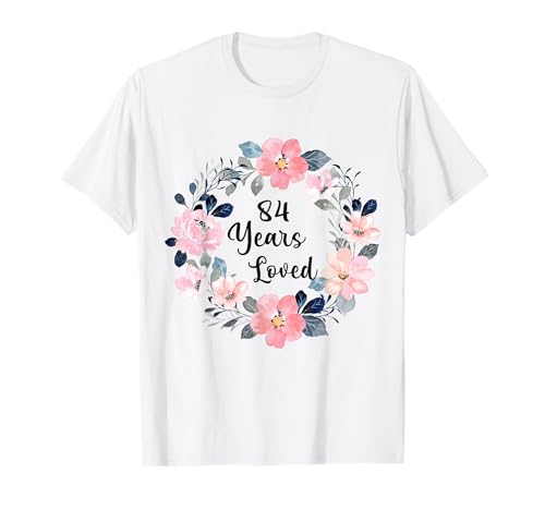 84 Years Loved 84th Birthday Floral 84 Year Old Men Women T-Shirt 84 Years Loved 84th Birthday Floral 84 Year Old Men Women T-Shirt von 84th Birthday 84 Years Old Gifts for Mom Grandma