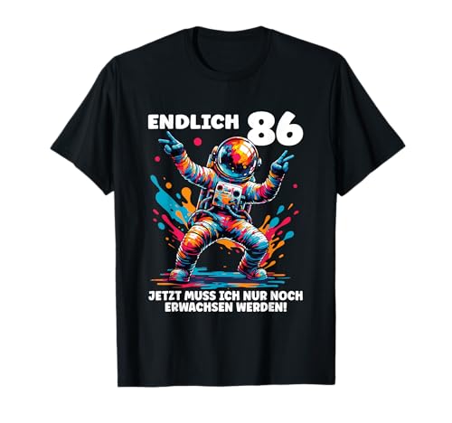 Endlich 86 Geburtstag Männer 86. Deko Outfit 86er Astronaut T-Shirt von 86 Geburtstag Männer Teenager Geschenk Astronaut