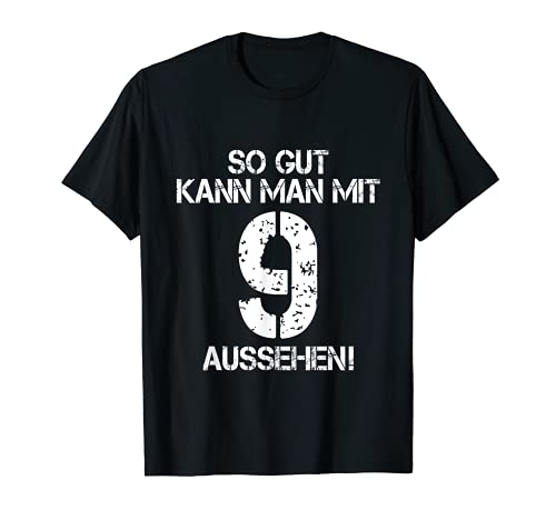 So Gut Kann Man Mit 9 Aussehen 9 Jahre Kind 9. Geburtstag T-Shirt von 9. Geburtstag Shirt 9. Geburtstag Geschenk Idee