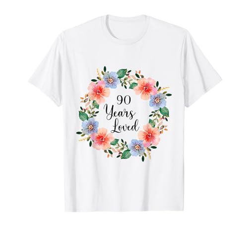 90 Years Loved 90th Birthday Floral 90 Years Loved for Women T-Shirt 90 Years Loved 90th Birthday Floral 90 Years Loved for Women T-Shirt von 90 Years Loved Gifts for Mom Grandma