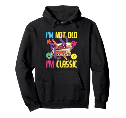 90er Jahre Outfit Damen & Herren, 80er Jahre Kostüm, I'm Not Old I'm Classic Pullover Hoodie von 90s Theme Party Outfits for Women, Men & Kids