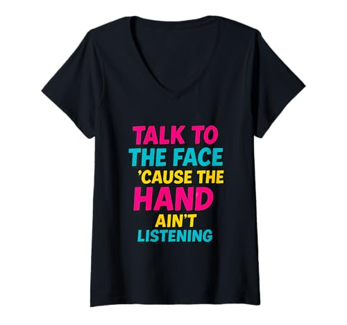 Damen Talk to The Face Lustiges Retro-Sass-Comeback T-Shirt mit V-Ausschnitt Damen Talk to The Face Lustiges Retro-Sass-Comeback T-Shirt mit V-Ausschnitt von 90s Throwback Sass Talk Back Funny Attitude
