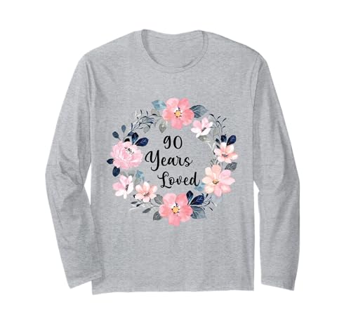 90 Years Loved 90th Birthday Floral 90 Year Old Men Women Langarmshirt 90 Years Loved 90th Birthday Floral 90 Year Old Men Women Langarmshirt von 90th Birthday 90 Years Old Gifts for Mom Grandma
