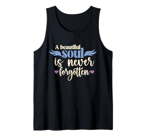 Inspirierendes Damen-T-Shirt mit Aufschrift "A Beautiful Soul is Never Forgotten" Tank Top Inspirierendes Damen-T-Shirt mit Aufschrift "A Beautiful Soul is Never Forgotten" Tank Top von A Beautiful Soul is Never Forgotten Women Men Kids