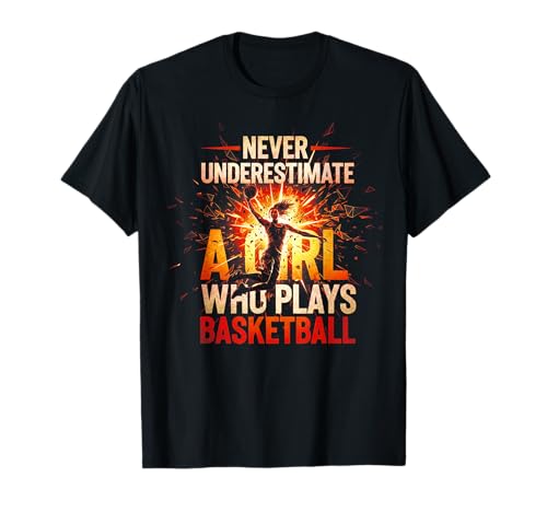 Unterschätzen Sie Niemals EIN Mädchen, das Basketball für Frauen spielt T-Shirt von A Girl Who Plays Basketball Shop