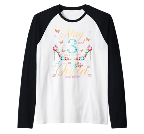 Am 3. Mai wurde eine Königin geboren 3. Mai Geburtstag Frauen Mädchen Raglan Am 3. Mai wurde eine Königin geboren 3. Mai Geburtstag Frauen Mädchen Raglan von A Queen Was Born On May Birthday Tees