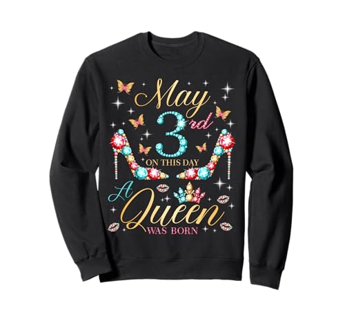 Am 3. Mai wurde eine Königin geboren 3. Mai Geburtstag Frauen Mädchen Sweatshirt Am 3. Mai wurde eine Königin geboren 3. Mai Geburtstag Frauen Mädchen Sweatshirt von A Queen Was Born On May Birthday Tees