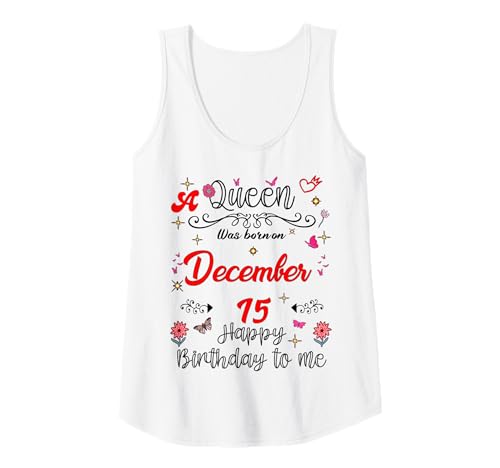 Damen Eine Königin wurde am 15. Dezember 15. Geburtstag geboren Tank Top Damen Eine Königin wurde am 15. Dezember 15. Geburtstag geboren Tank Top von A Queen Was Born on December 15 December Birthday