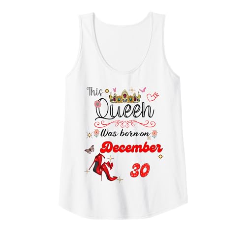 Damen Eine Königin wurde am 30. Dezember 30. Geburtstag geboren Tank Top von A Queen Was Born on December 30 December Birthday
