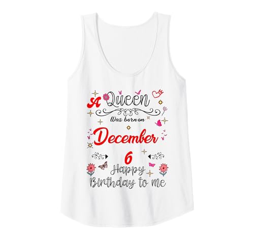 Damen Eine Königin wurde am 6. Dezember 6. Geburtstag geboren Tank Top Damen Eine Königin wurde am 6. Dezember 6. Geburtstag geboren Tank Top von A Queen Was Born on December 6 December Birthday
