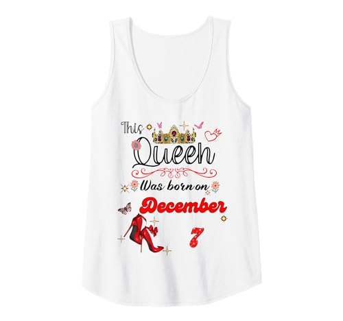Damen Eine Königin wurde am 7. Dezember 7. Geburtstag geboren Tank Top Damen Eine Königin wurde am 7. Dezember 7. Geburtstag geboren Tank Top von A Queen Was Born on December 7 December Birthday