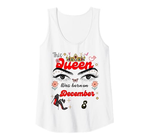 Damen Eine Königin wurde am 8. Dezember 8. Geburtstag geboren Tank Top Damen Eine Königin wurde am 8. Dezember 8. Geburtstag geboren Tank Top von A Queen Was Born on December 8 December Birthday