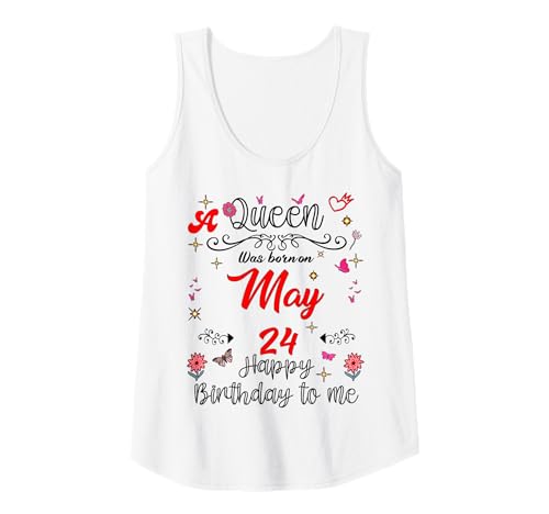 Damen Eine Königin wurde am 24. Mai 24. Geburtstag geboren Tank Top Damen Eine Königin wurde am 24. Mai 24. Geburtstag geboren Tank Top von A Queen Was Born on May 24 May Birthday