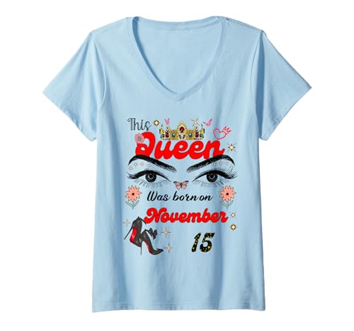 Damen Eine Königin wurde am 15. November 15. Geburtstag geboren T-Shirt mit V-Ausschnitt Damen Eine Königin wurde am 15. November 15. Geburtstag geboren T-Shirt mit V-Ausschnitt von A Queen Was Born on November 15 November Birthday