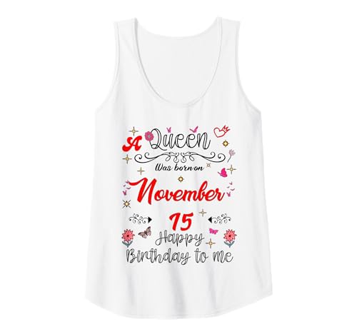 Damen Eine Königin wurde am 15. November 15. Geburtstag geboren Tank Top Damen Eine Königin wurde am 15. November 15. Geburtstag geboren Tank Top von A Queen Was Born on November 15 November Birthday