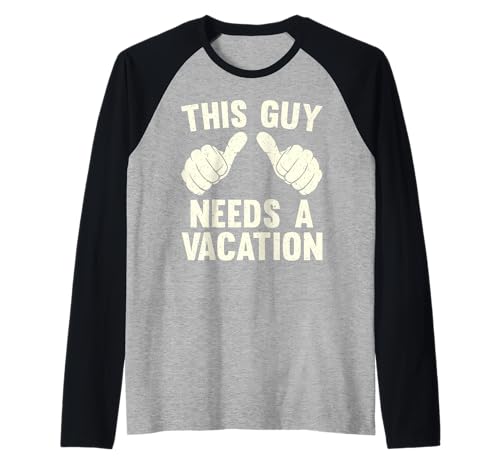 Herren This Guy Needs A Vacation | Lustiger Reisespaß Ausflug Vintage Raglan von A Vacation And Relaxation That's What I Need