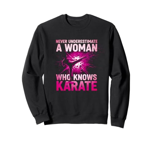 Never Underestimate a Woman Who Knows Karate Sweatshirt von A Woman Who Knows Karate Shop