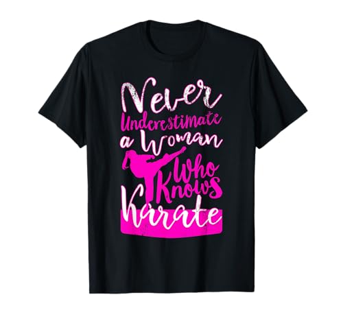 Never Underestimate a Woman Who Knows Karate T-Shirt Never Underestimate a Woman Who Knows Karate T-Shirt von A Woman Who Knows Karate Shop