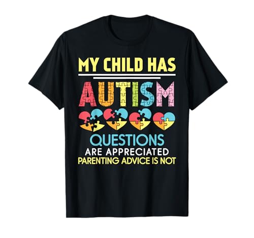 Mein Kind hat Fragen zu Autismus, geschätzte Ratschläge zur Elternschaft T-Shirt Mein Kind hat Fragen zu Autismus, geschätzte Ratschläge zur Elternschaft T-Shirt von A1Tee Happy Autism Awareness Month Day My Child