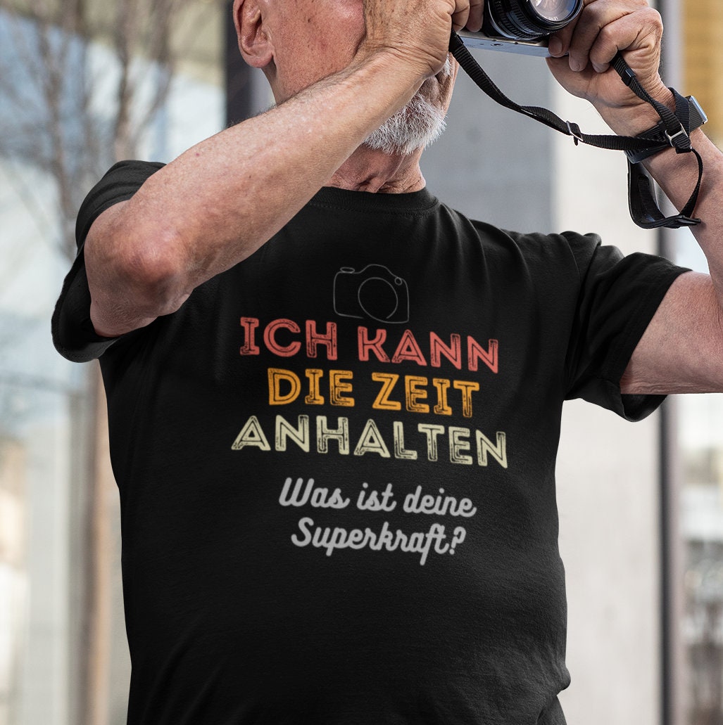 Ich Kann Die Zeit Anhalten - T-Shirt Fotografie Ich Kann Die Zeit Anhalten - T-Shirt Fotografie von ABFoliendesign
