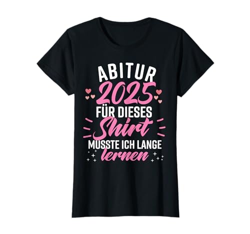 Lustig Abitur 2025 Spruch Damen Frauen Mädchen ABI 2025 T-Shirt Lustig Abitur 2025 Spruch Damen Frauen Mädchen ABI 2025 T-Shirt von ABI Geschenk Co.