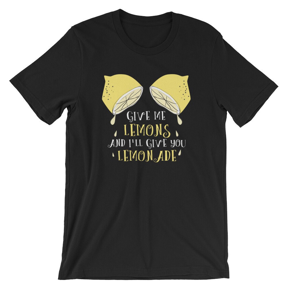 Geben Sie Mir Zitronen Und Ich Gebe Ihnen Limonade Positiv Motivierend Zitat Kurzarm Unisex T-Shirt Geben Sie Mir Zitronen Und Ich Gebe Ihnen Limonade Positiv Motivierend Zitat Kurzarm Unisex T-Shirt von ABunchaShirts