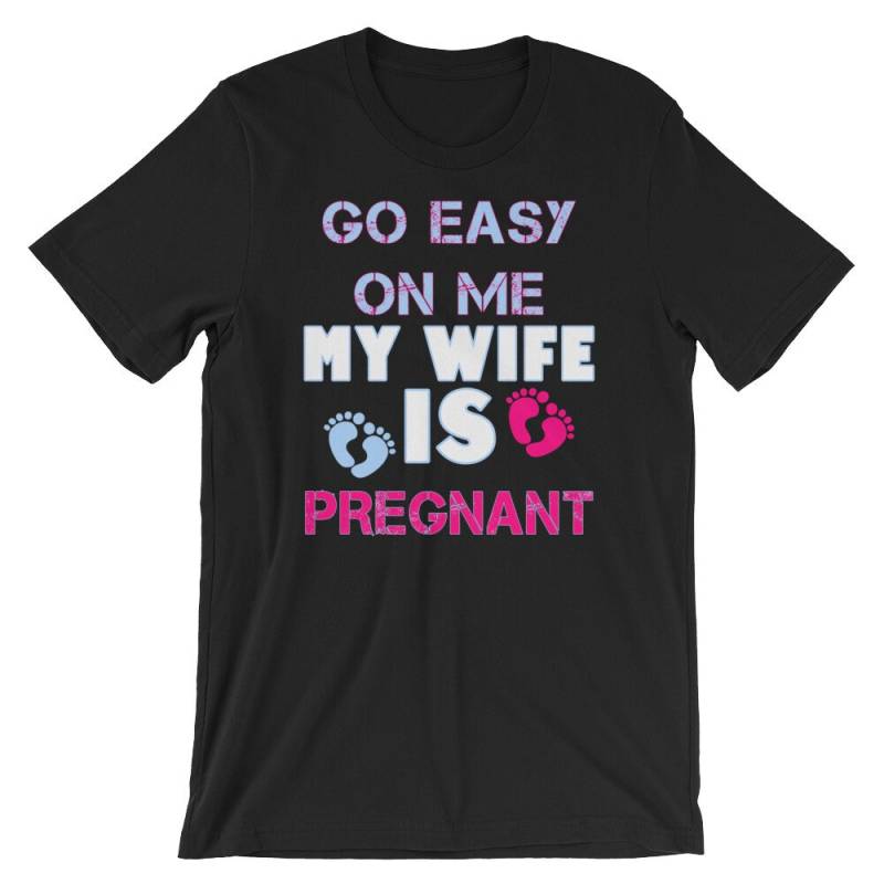 Gehen Sie Einfach Auf Mich, Meine Frau Ist Schwanger-T-Shirt Gehen Sie Einfach Auf Mich, Meine Frau Ist Schwanger-T-Shirt von ABunchaShirts