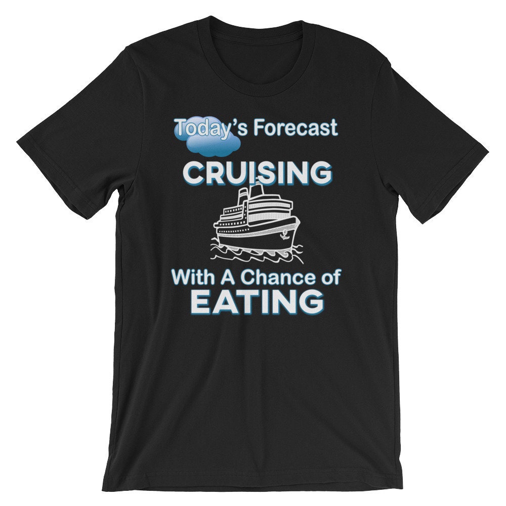 Kreuzfahrt Schiff Dürfte Heute, Mit Einer Chance Von Essen Unisex T-Shirt Kurzarm-Kreuzfahrt Kreuzfahrt Schiff Dürfte Heute, Mit Einer Chance Von Essen Unisex T-Shirt Kurzarm-Kreuzfahrt von ABunchaShirts